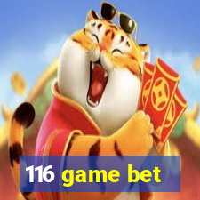 116 game bet